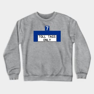 Toll Tags Only Crewneck Sweatshirt